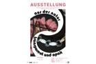 „AUS DER NATUR“ & „TRANSPARENT UND OPAK“