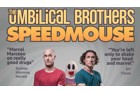 THE UMBILICAL BROTHERS | "Speedmouse – 25th Anniversary Tour"