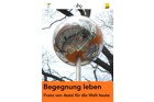 Begegnung leben. Franz von Assisi für die Welt von heute.