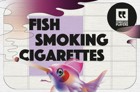 Fish Smoking Cigarettes