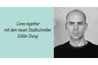 Come together mit dem neuen Stadtschreiber Zoltán Danyi